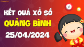 XSQB 25/4 - Xổ số Quảng Bình ngày 25 tháng 4 năm 2024 - SXQB 25/4