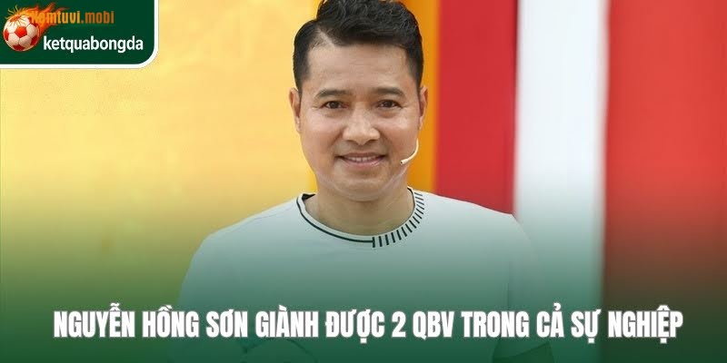 Nguyễn Hồng Sơn là 1 trong 3 người có được 2 Quả Bóng Vàng 