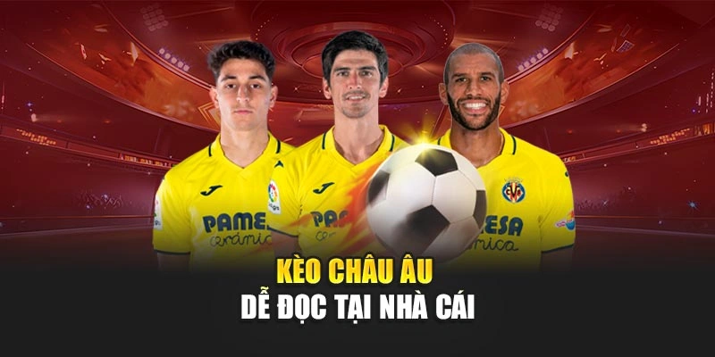Kèo châu Âu dễ đọc tại nhà cái