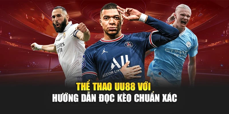Thể thao uu88 với hướng dẫn đọc kèo chuẩn xác