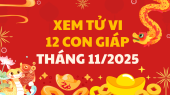 Tử vi của 12 con giáp tháng 11/2025 - Coi bói tử vi 12 con giáp tháng
