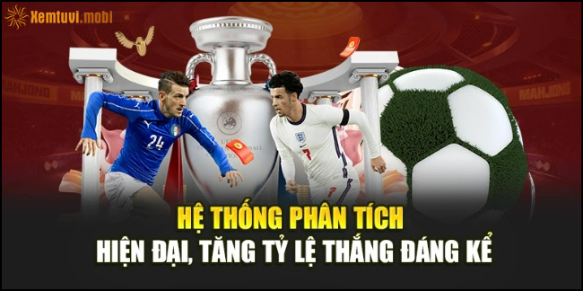 Hệ thống phân tích hiện đại, tăng tỷ lệ thắng đáng kể