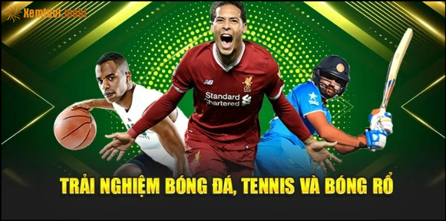 Trải nghiệm bóng đá, tennis và bóng rổ