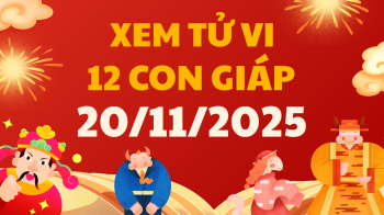 Coi tử vi 12 con giáp ngày 20/11/2025 - Tử vi ngày 12 con giáp tài lộc