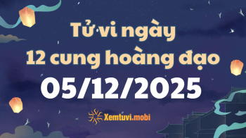 Tử vi 12 cung hoàng đạo thứ 6 ngày 5/12/2025: Song Ngư cảm xúc và nhạy cảm