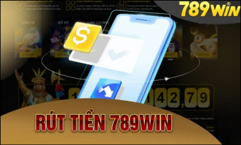 Rút tiền 789win giao dịch nhanh an toàn và minh bạch nhất