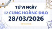 Tử vi 12 cung hoàng đạo thứ 7 ngày 28/3/2026: Nhân Mã năng lượng và hứng khởi
