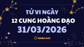 Tử vi 12 cung hoàng đạo thứ 3 ngày 31/3/2026: Nhân Mã sáng tạo và hứng khởi