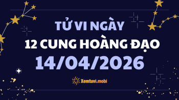 Tử vi 12 cung hoàng đạo thứ 3 ngày 14/4/2026: Bọ Cạp quyết đoán và bản lĩnh