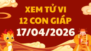Xem tử vi 12 con giáp ngày 17/4 - Bói tử vi của 12 con giáp tài lộc