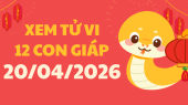 Xem tử vi 12 con giáp ngày 20/4 - Coi tử vi của 12 con giáp tài lộc