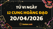 Tử vi 12 cung hoàng đạo thứ 2 ngày 20/4/2026: Bọ Cạp quyết đoán và bản lĩnh