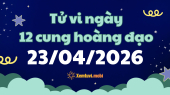 Tử vi 12 cung hoàng đạo thứ 5 ngày 23/4/2026: Bọ Cạp mạnh mẽ và quyết đoán
