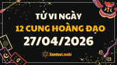 Tử vi 12 cung hoàng đạo thứ 2 ngày 27/4/2026: Ma Kết tham vọng và trách nhiệm