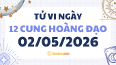 Tử vi 12 cung hoàng đạo thứ 7 ngày 2/5/2026: Nhân Mã lạc quan, Bảo Bình sáng tạo