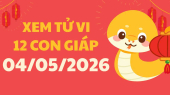Xem tử vi 12 con giáp ngày 4/5 - Coi tử vi của 12 con giáp tài lộc