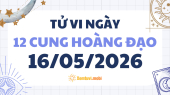 Tử vi 12 cung hoàng đạo thứ 7 ngày 16/5/2026: Song Ngư cảm xúc và mộng mơ