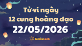Tử vi 12 cung hoàng đạo thứ 6 ngày 22/5/2026: Nhân Mã lạc quan và tích cực