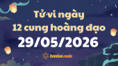 Tử vi 12 cung hoàng đạo thứ 6 ngày 29/5/2026: Kim Ngưu thong dong và điềm tĩnh